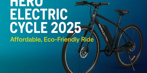 Hero Electric Cycle 2025 – Affordable, Eco-Friendly Ride for Indian Roads